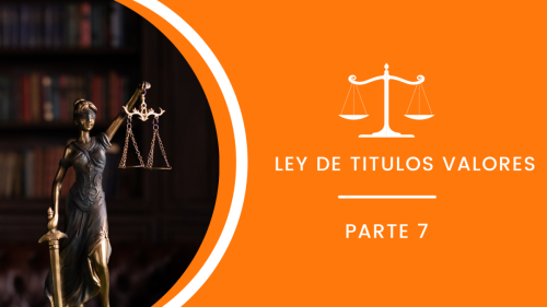 Ley de Títulos Valores - Parte VII - Actualizada 2022