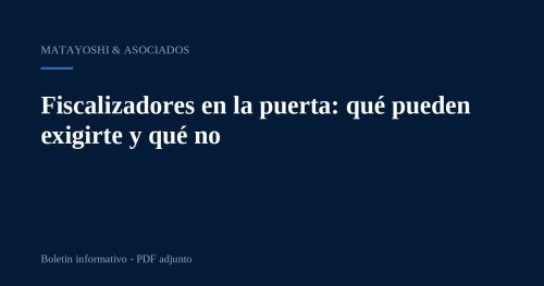 Fiscalizadores en la puerta: qué pueden exigirte y qué no