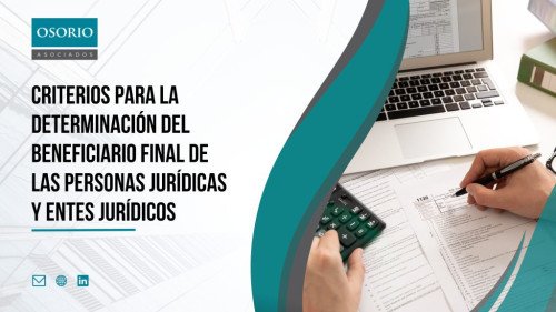 Criterios para la determinación del Beneficiario Final de las personas jurídicas y entes jurídicos