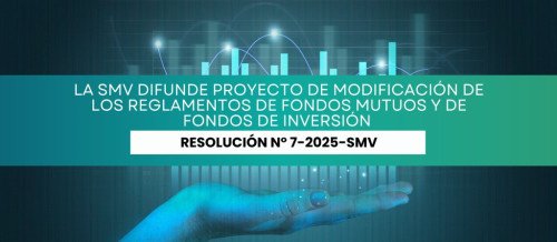 La SMV difunde proyecto de modificación de los reglamentos de Fondos Mutuos y de Fondos de Inversión
