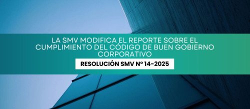 La SMV modifica el Reporte sobre el cumplimiento del Código de Buen Gobierno Corporativo