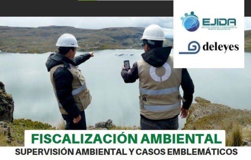 FISCALIZACIÓN AMBIENTAL: SUPERVISIÓN AMBIENTAL Y CASOS EMBLEMÁTICOS