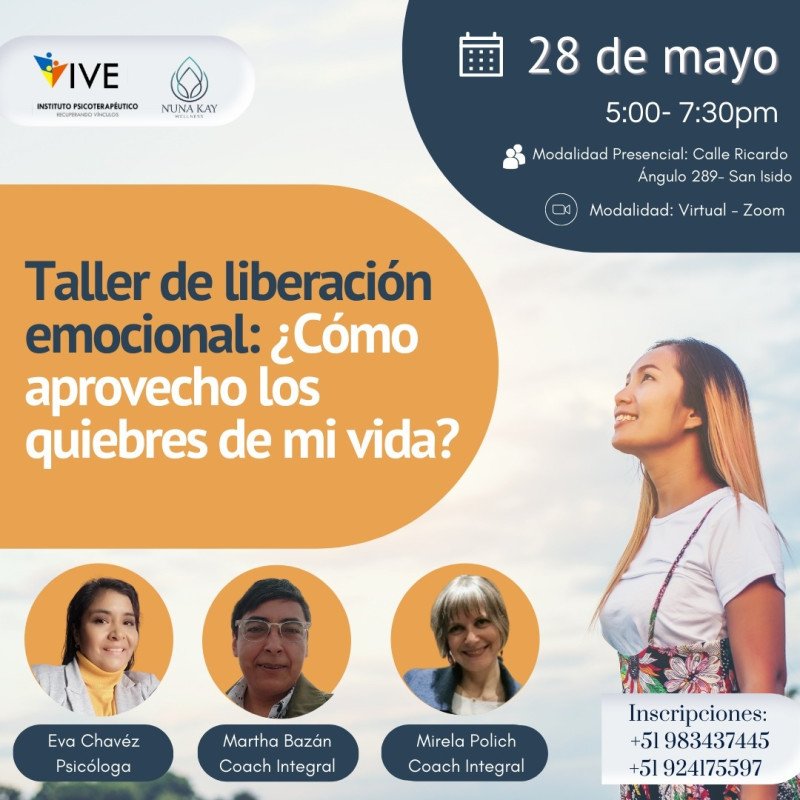 TALLER DE LIBERACIÓN EMOCIONAL ¿CÓMO APROVECHO LOS QUIEBRES DE MI VIDA?