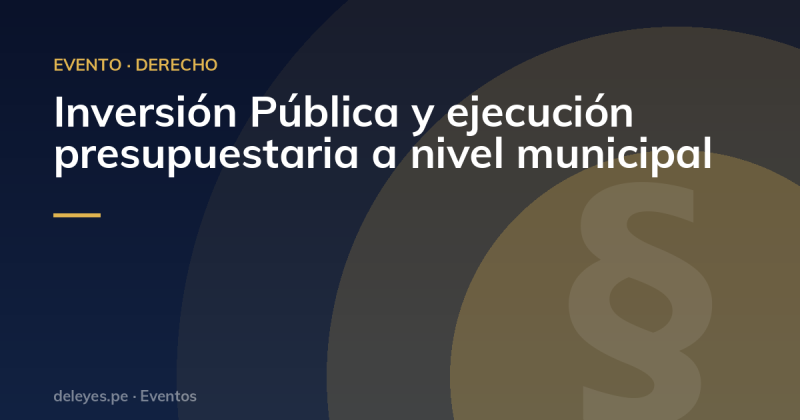 Inversión Pública y ejecución presupuestaria a nivel municipal
