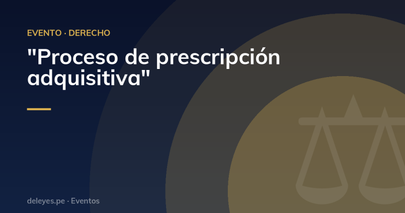"Proceso de prescripción adquisitiva"