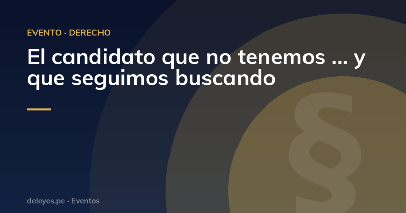 El candidato que no tenemos … y que seguimos buscando