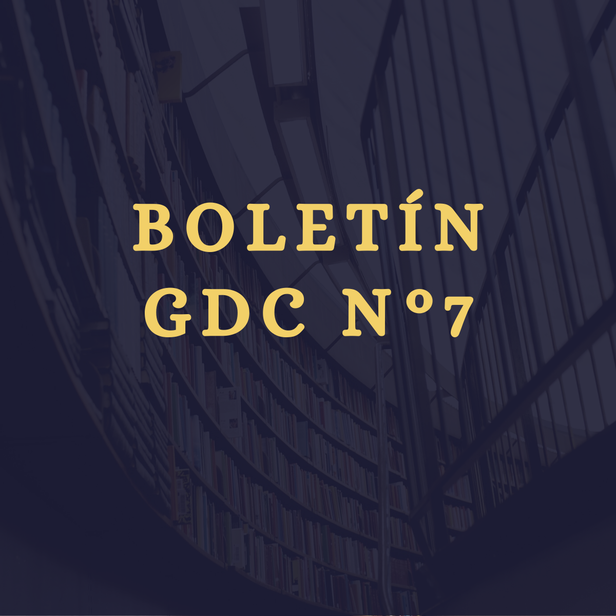 Boletín Informativo N° 7 del GDC