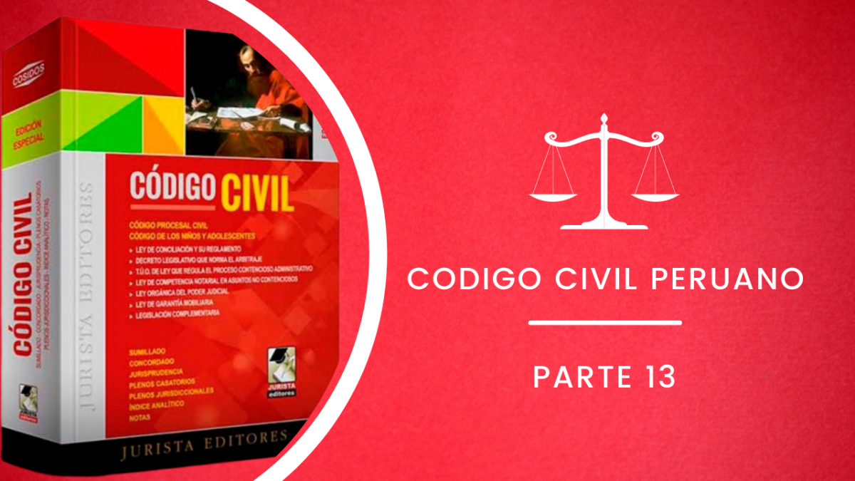 CÓDIGO CIVIL PERUANO ACTUALIZADO - 2022 (PARTE XIII)