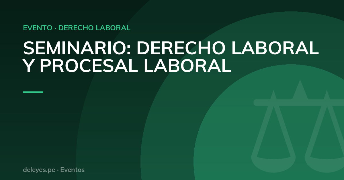 SEMINARIO: DERECHO LABORAL Y PROCESAL LABORAL