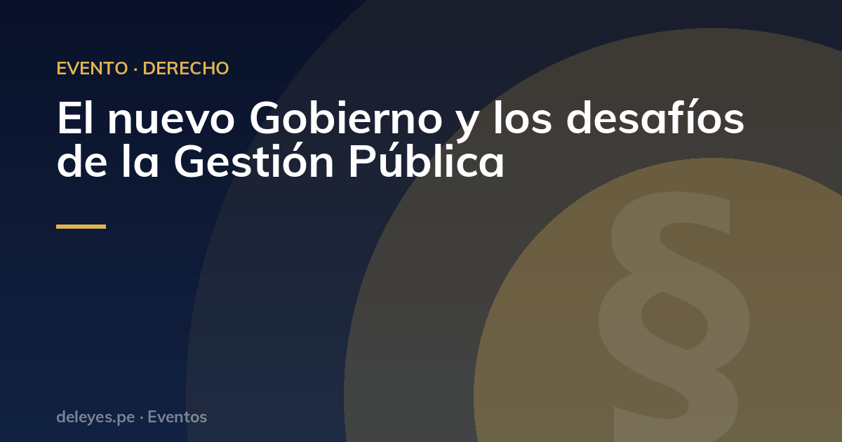 El nuevo Gobierno y los desafíos de la Gestión Pública