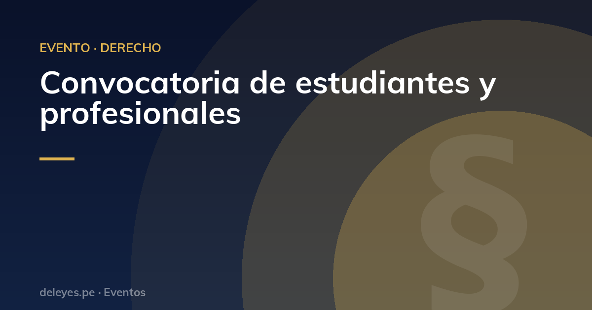 Convocatoria de estudiantes y profesionales