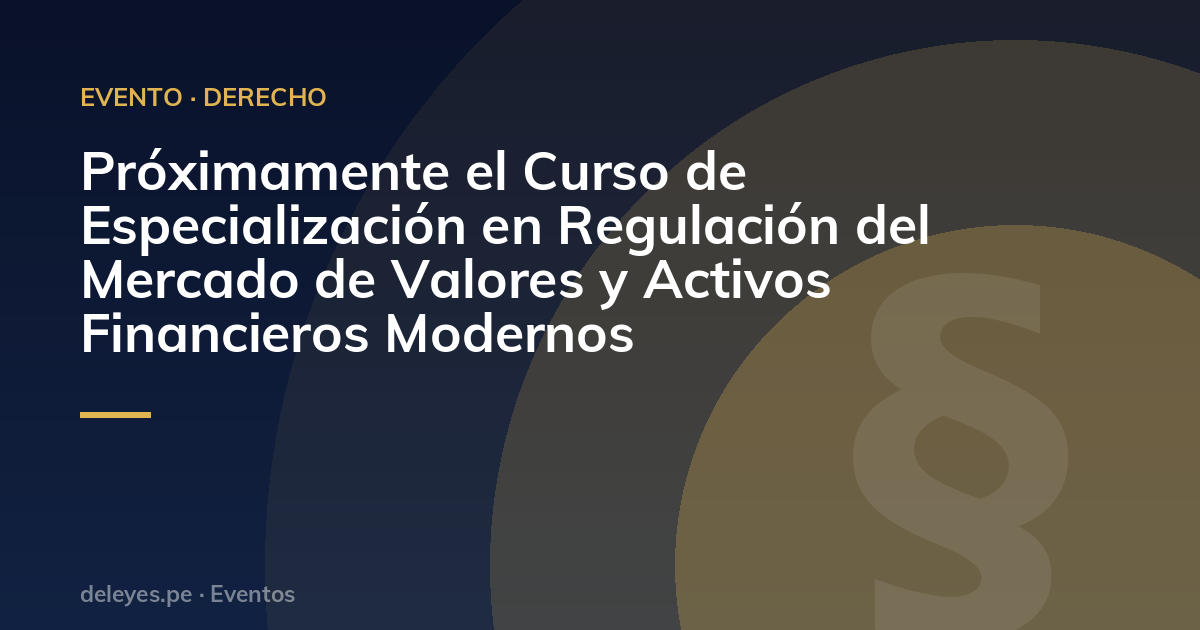 Próximamente el Curso de Especialización en Regulación del Mercado de Valores y Activos Financieros Modernos