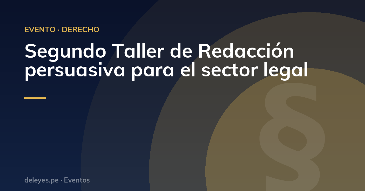 Segundo Taller de Redacción persuasiva para el sector legal