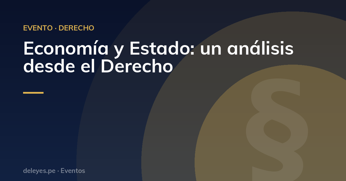 Economía y Estado: un análisis desde el Derecho