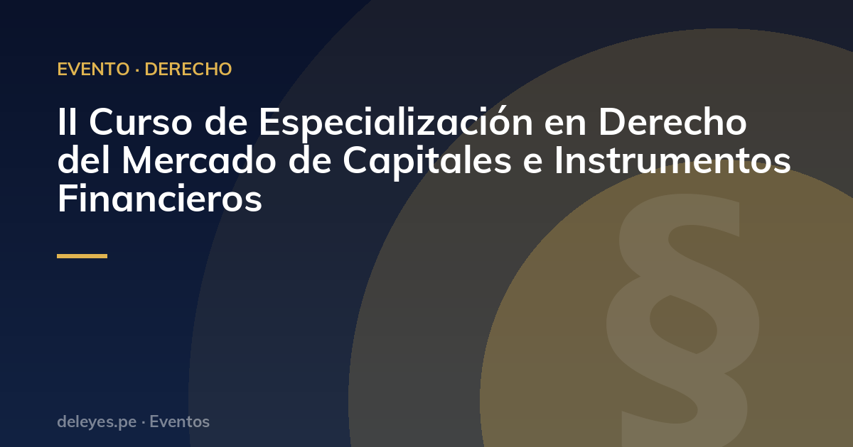 II Curso de Especialización en Derecho del Mercado de Capitales e Instrumentos Financieros