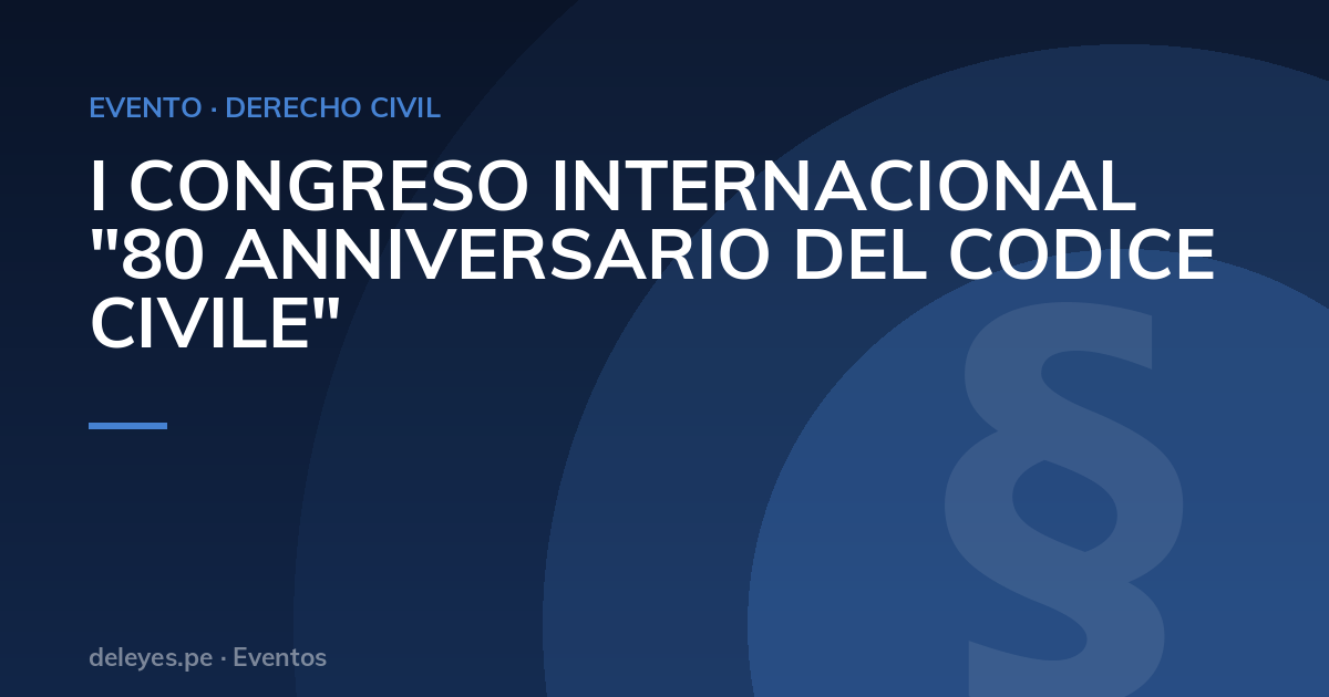 I CONGRESO INTERNACIONAL "80 ANNIVERSARIO DEL CODICE CIVILE"