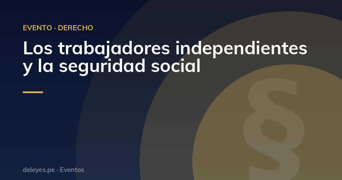 Los trabajadores independientes y la seguridad social