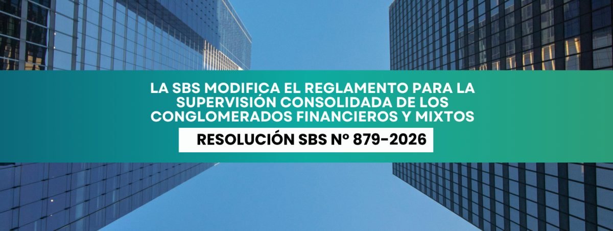 La SBS modifica el Reglamento para la Supervisión Consolidada de los Conglomerados Financieros y Mixtos