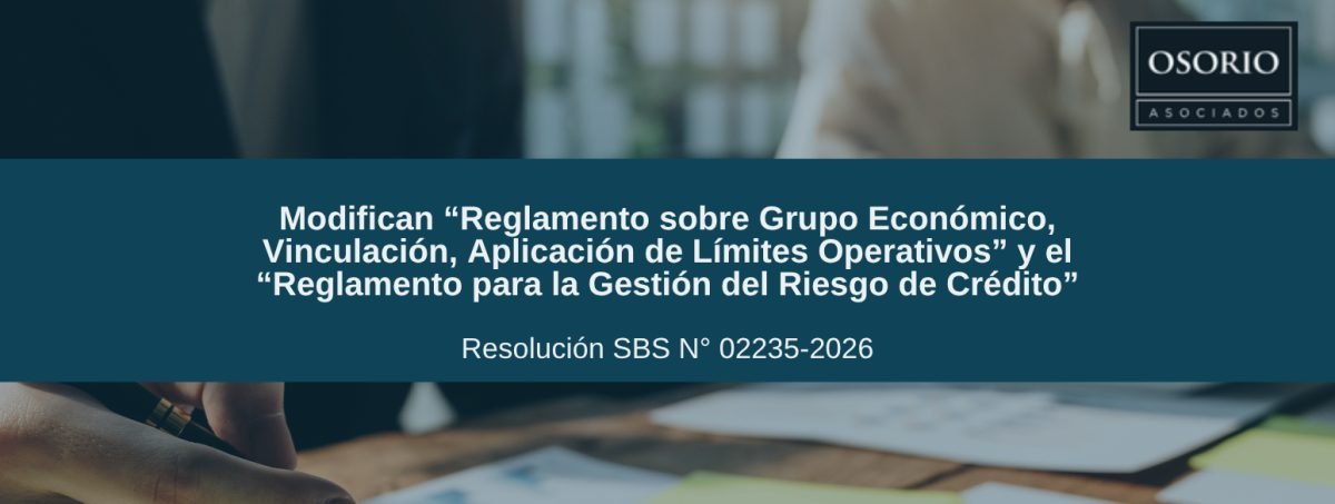 Modifican “Reglamento sobre Grupo Económico, Vinculación, Aplicación de Límites Operativos” y el “Reglamento para la Gestión del Riesgo de Crédito”