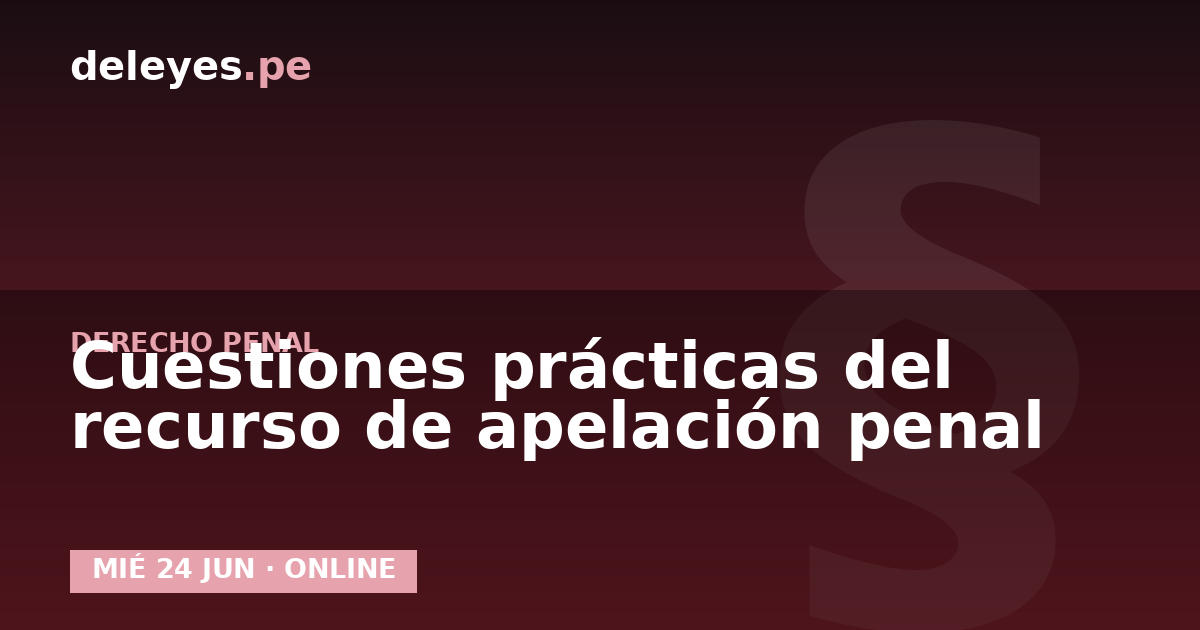 Cuestiones prácticas del recurso de apelación penal