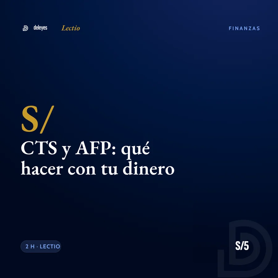 Deleyes Lectio · CTS y AFP · qué hacer con tu dinero