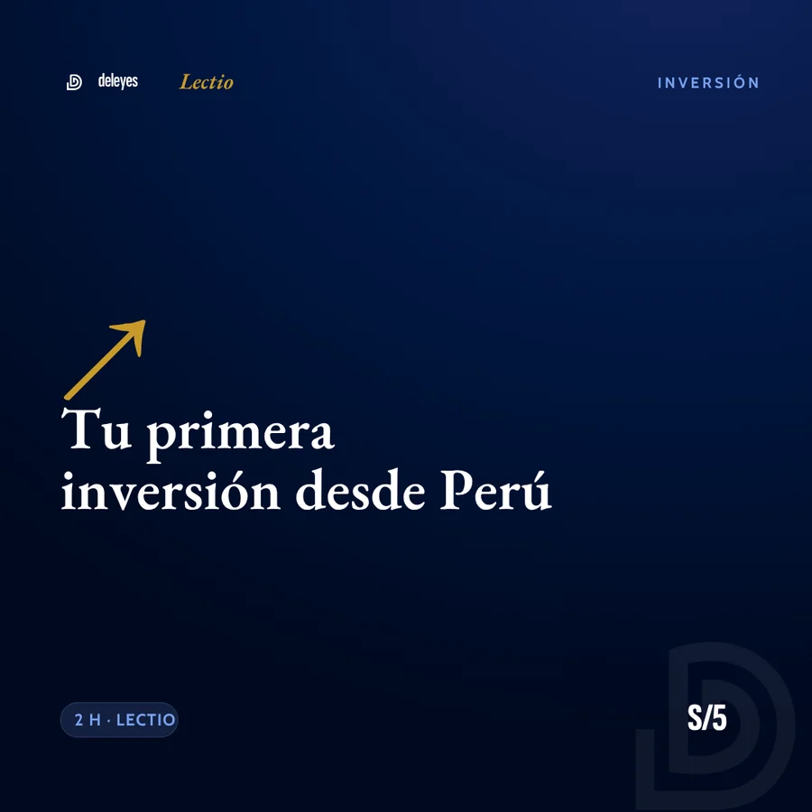 Deleyes Lectio · Tu primera inversión desde Perú
